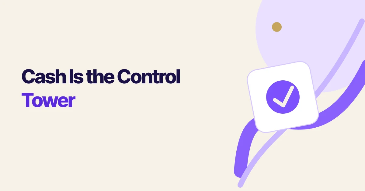 Cash Is the Control Tower