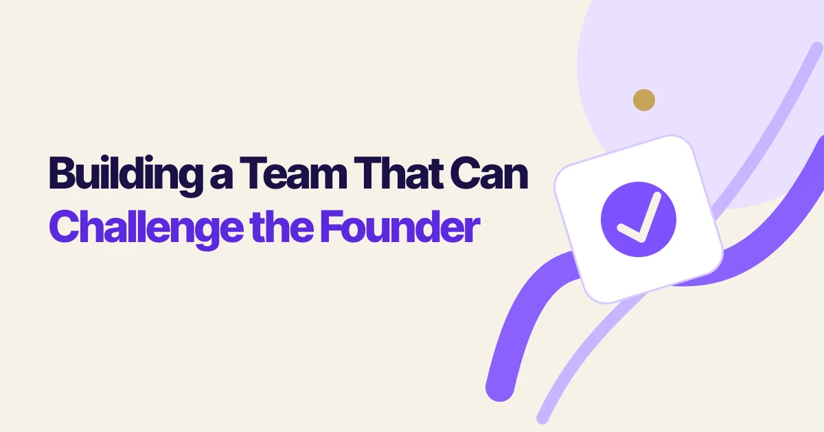 Building a Team That Can Challenge the Founder