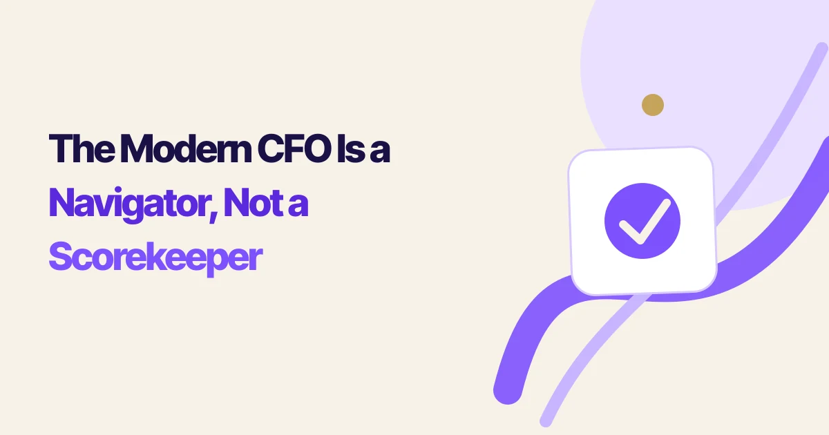 The Modern CFO Is a Navigator, Not a Scorekeeper