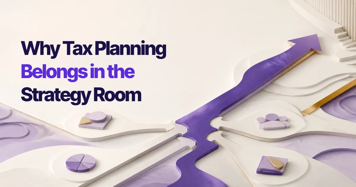 Why Tax Planning Belongs in the Strategy Room