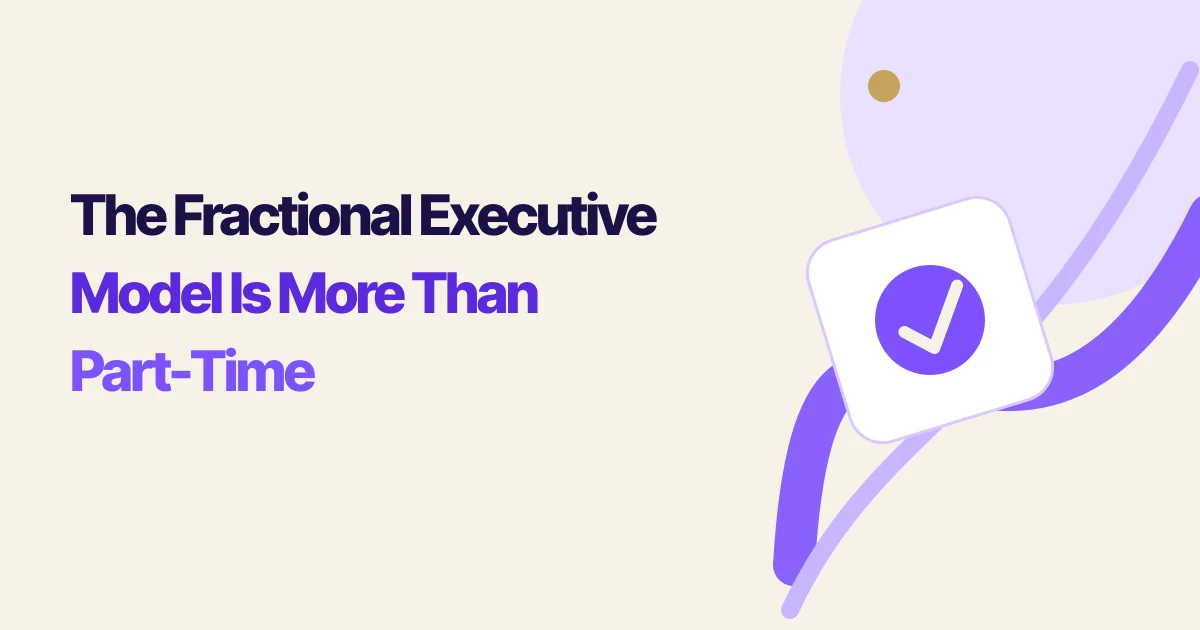 The Fractional Executive Model Is More Than Part-Time