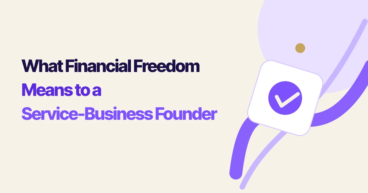 What Financial Freedom Means to a Service-Business Founder