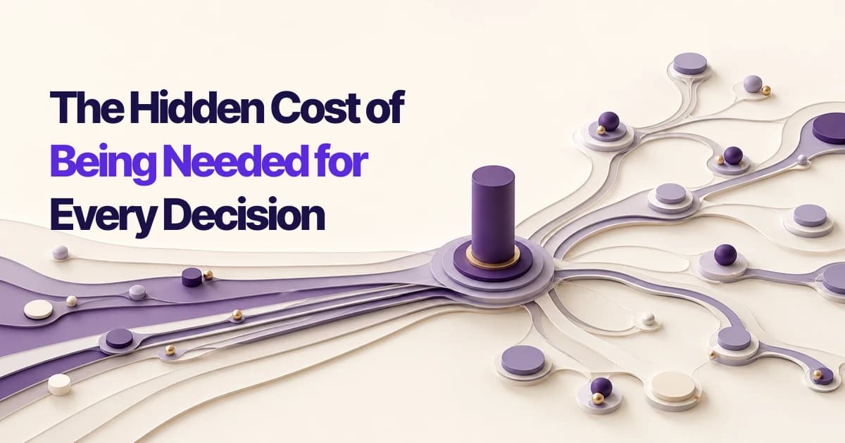 The Hidden Cost of Being Needed for Every Decision