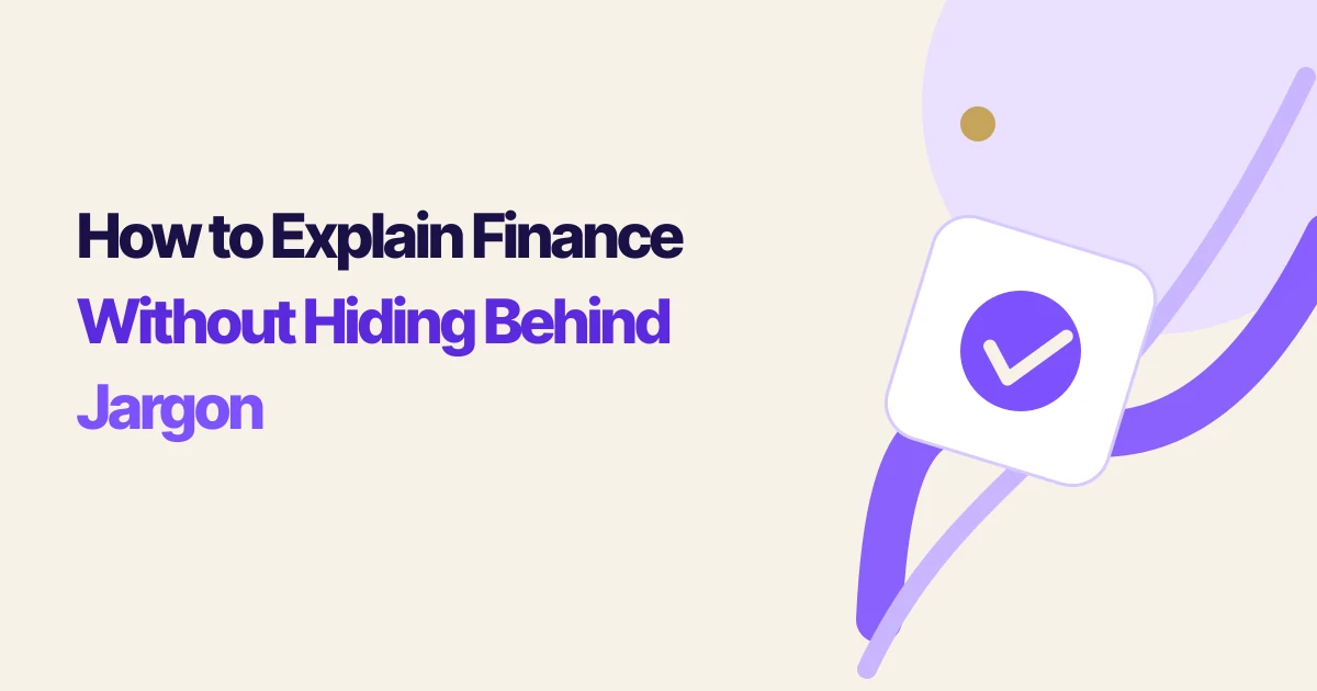 How to Explain Finance Without Hiding Behind Jargon