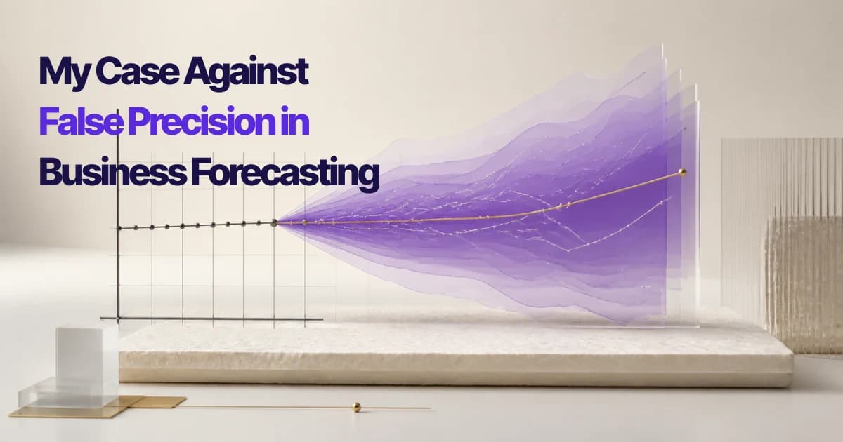 My Case Against False Precision in Business Forecasting